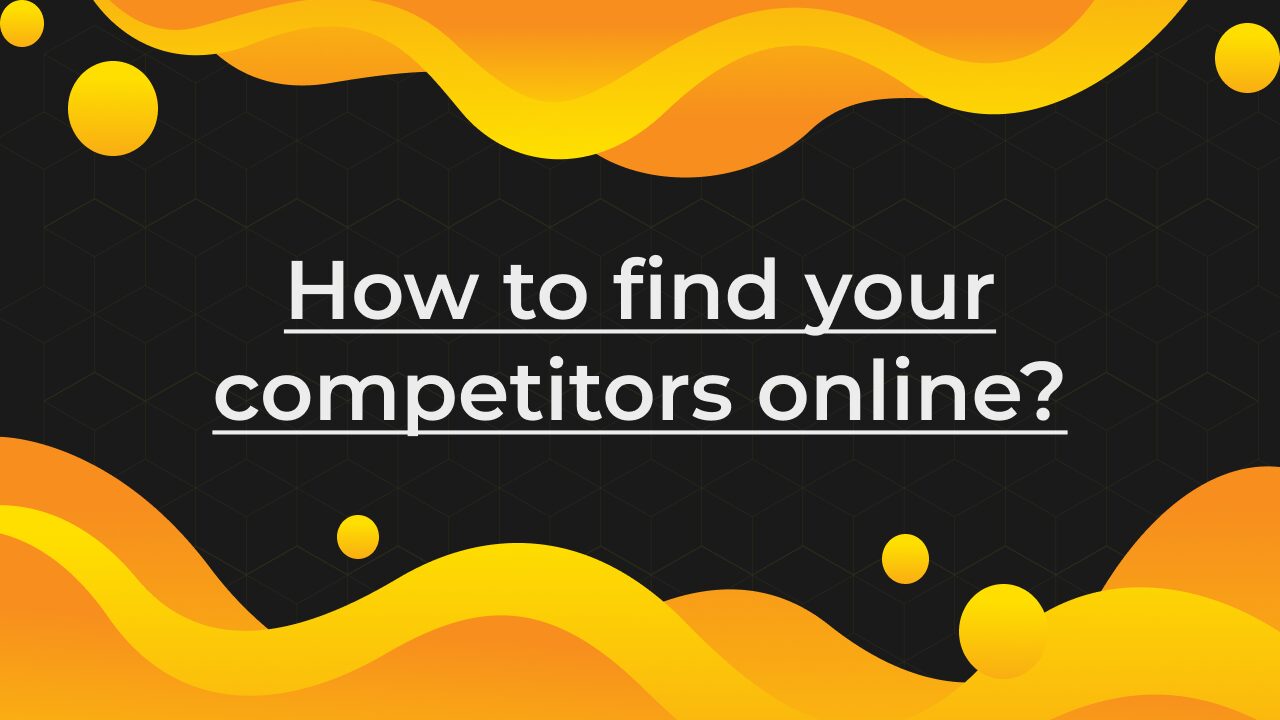 How to find your competitors online?
